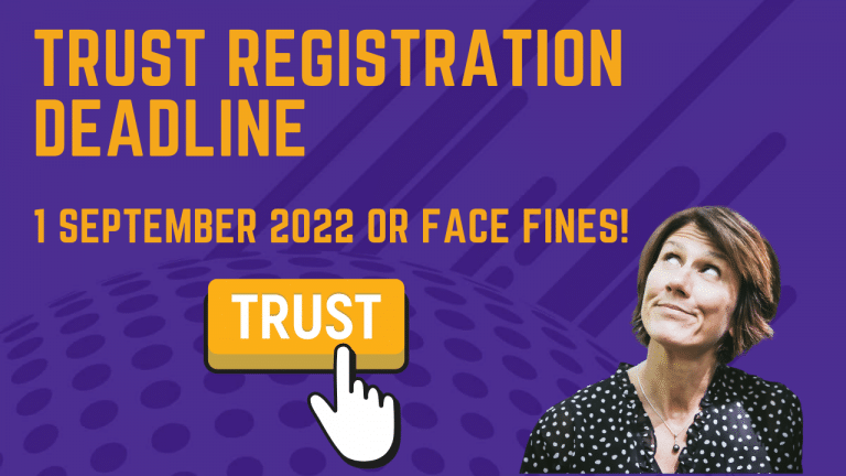 Trust Registration deadline - 1st September 2022 or face fines!