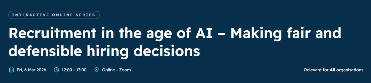 Recruitment in the age of AI – Making fair and defensible hiring decisions